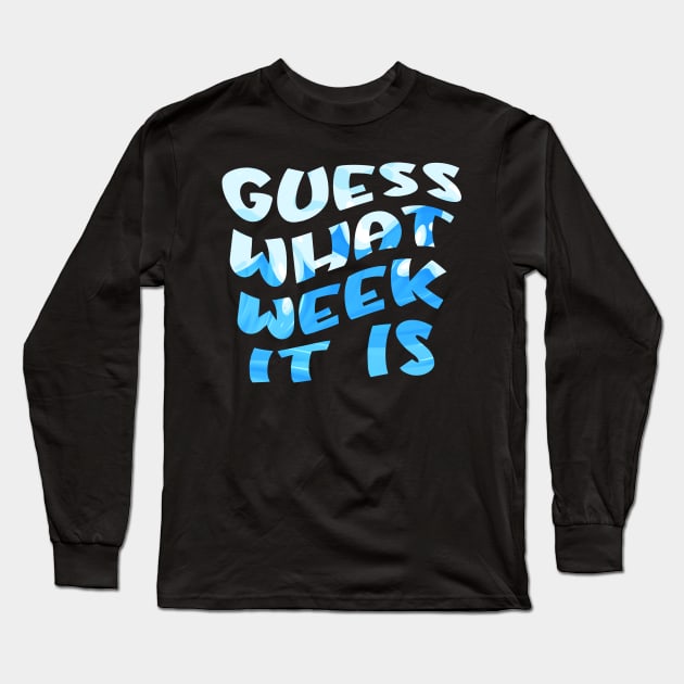 Groovy Guess What Week It Is Funny Shark Joke Shark Lover Long Sleeve T-Shirt by Spit in my face PODCAST